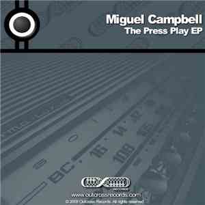 Miguel Campbell - The Press Play EP download flac
