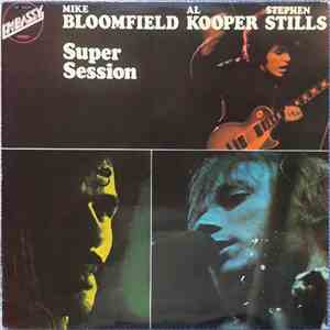 Mike Bloomfield / Al Kooper / Stephen Stills - Super Session FLAC album