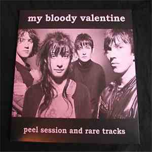 My Bloody Valentine - Peel Session And Rare Tracks download flac
