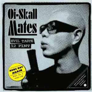 Oi-Skall Mates - Evil Taste 12 Pint download flac