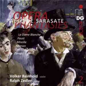 Pablo de Sarasate, Volker Reinhold, Ralph Zedler - Opera Phantasies download flac