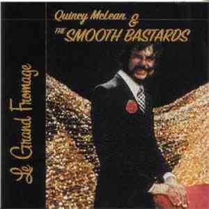 Quincy McLean & The Smooth Bastards - Le Grand Fromage download flac