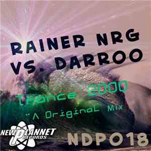 Rainer NRG Vs. Darroo  - Trance 2000 download flac