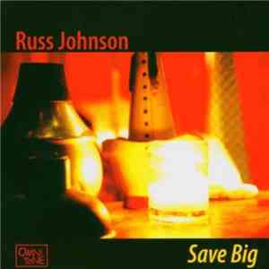 Russ Johnson - Save Big download flac