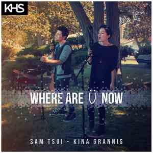 Sam Tsui & Kina Grannis - Where Are Ü Now download flac