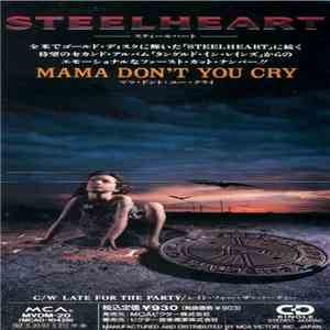 Steelheart = スティールハート - Mama Don't You Cry = ママ・ドント・ユー・クライ download flac