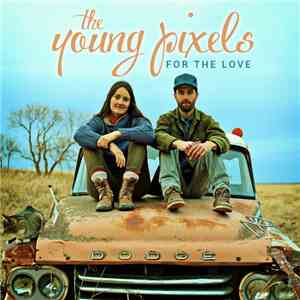 The Young Pixels - For The Love download flac