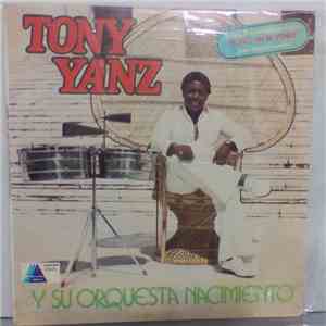 Tony Yanz Y Su Orquesta Nacimiento - Tony Yanz Y Su Orquesta Nacimiento download flac