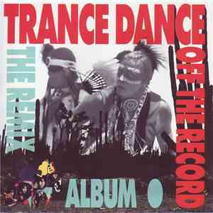 Trance Dance - Off The Record - The Remix Album download flac