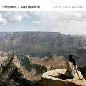 Triosence, Sara Gazarek - Where Time Stands Still download flac