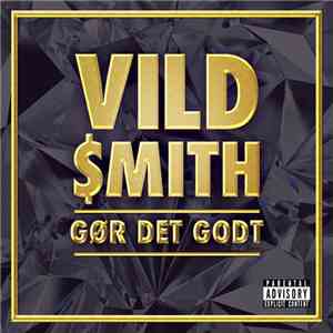 Vild $mith - Gør Det Godt download flac