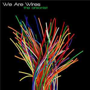 We Are Wires - The Arsonist download flac