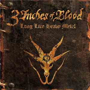 3 Inches Of Blood - Long Live Heavy Metal download flac