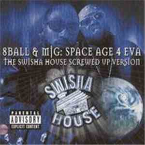 8Ball & MJG - Space Age 4 Eva-The Swisha House Screwed Up Version download flac