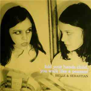 Belle & Sebastian - Fold Your Hands Child, You Walk Like A Peasant download flac
