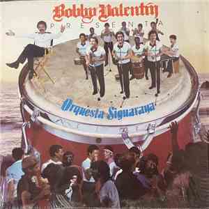 Bobby Valentín Presenta Orquesta Siguaraya - Bobby Valentin Presenta Orquesta Siguaraya download flac