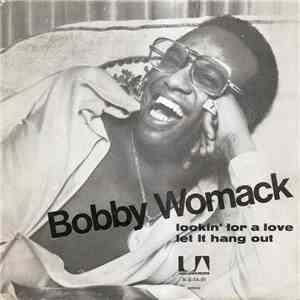 Bobby Womack - Lookin' For A Love / Let It Hang Out download flac