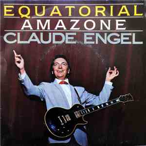 Claude Engel - Equatorial / Amazone download flac