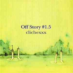 Clichexxx - Off Story #1.5 download flac