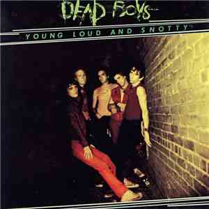Dead Boys - Young Loud And Snotty download flac