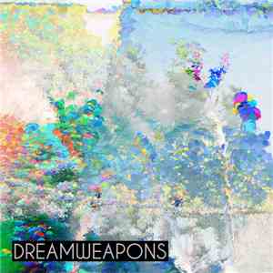 Dreamweapons - Dreamweapons download flac