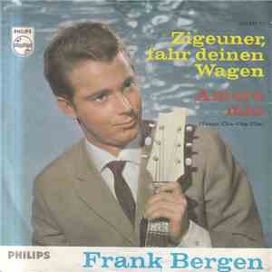 Frank Bergen - Zigeuner, Fahr Deinen Wagen / Amore Mio download flac