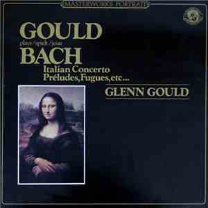 Gould Plays / Spielt / Joue Bach - Gould Plays / Spielt / Joue Bach download flac