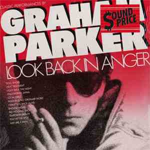 Graham Parker - Look Back In Anger - Classic Performances By Graham Parker download flac
