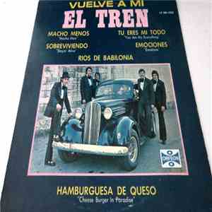 Grupo El Tren - Vuelve A Mi download flac