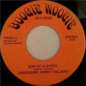 Handsome Jimmy Valiant - Son Of A Gypsy / He's Got What It Takes download flac