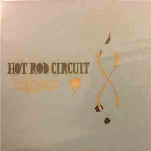 Hot Rod Circuit - The Underground Is A Dying Breed download flac