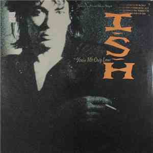 Ish - You're My Only Lover download flac