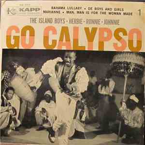 Island Boys, The : Herbie, Ronnie, Johnnie - Go Calypso - Volume 1 download flac