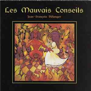 Jean-François Bélanger - Les Mauvais Conseils download flac