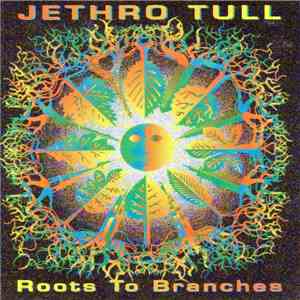Jethro Tull - Roots To Branches download flac