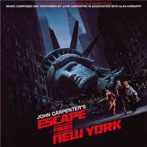John Carpenter In Association With Alan Howarth - John Carpenter's Escape From New York (Original Film Soundtrack - New Expanded Edition) download flac