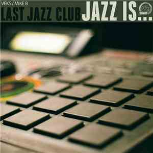 Last Jazz Club - Jazz Is... download flac