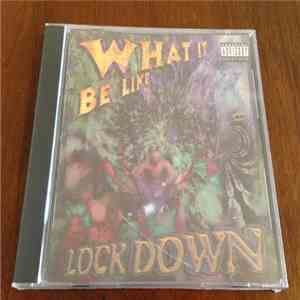 Lock Down - What It Be Like download flac