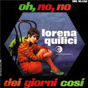 Lorena Quilici - Oh, No, No / Dei Giorni Così download flac