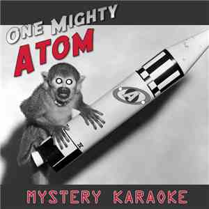 One Mighty Atom - Mystery Karaoke download flac