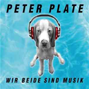 Peter Plate - Wir Beide Sind Musik download flac