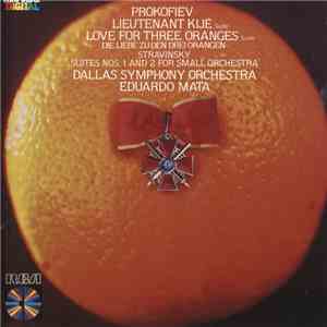 Prokofiev / Stravinsky • Dallas Symphony Orchestra, Eduardo Mata - Lieutenant Kijé Suite - Love For Three Oranges Suite / Suites Nos. 1 And 2 For Small Orchestra download flac