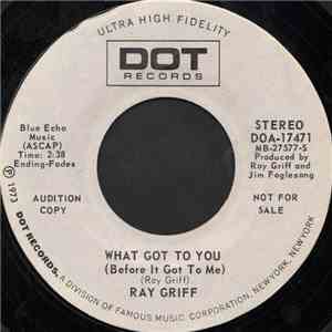 Ray Griff - What Got To You (Before It Got To Me) download flac