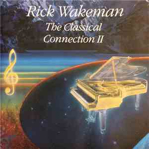 Rick Wakeman - The Classical Connection 2 download flac
