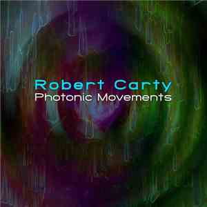 Robert Carty - Photonic Movements download flac