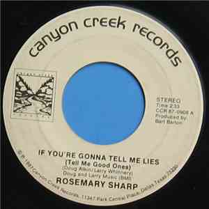 Rosemary Sharp - If You're Gonna Tell Me Lies (Tell Me Good Ones) download flac