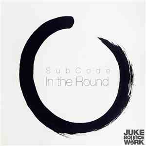 SubCode - In The Round download flac