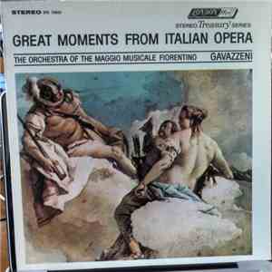 The Orchestra Of The Maggio Musicale Fiorentino, Gavazzeni - Great Moments From Italian Opera download flac