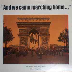 The United States Army Band - "And We Came Marching Home..." download flac