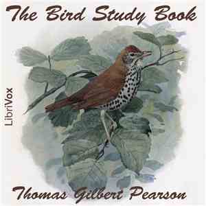 Thomas Gilbert Pearson - The Bird Study Book download flac
